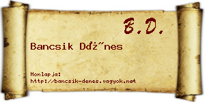Bancsik Dénes névjegykártya